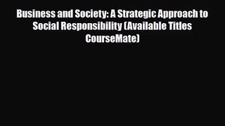 [PDF Download] Business and Society: A Strategic Approach to Social Responsibility (Available