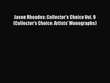 [PDF Download] Jason Rhoades: Collector's Choice Vol. 9 (Collector's Choice: Artists' Monographs)