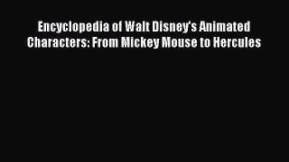 [PDF Download] Encyclopedia of Walt Disney's Animated Characters: From Mickey Mouse to Hercules