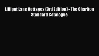 [PDF Download] Lilliput Lane Cottages (3rd Edition) - The Charlton Standard Catalogue [Read]