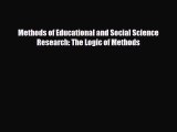[PDF Download] Methods of Educational and Social Science Research: The Logic of Methods [Download]