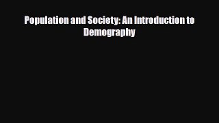 [PDF Download] Population and Society: An Introduction to Demography [Read] Online