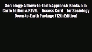 [PDF Download] Sociology: A Down-to-Earth Approach Books a la Carte Edition & REVEL -- Access