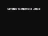 [PDF Download] Screwball: The life of Carole Lombard [Read] Online