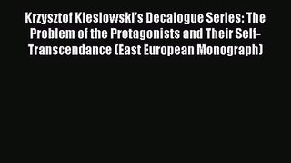 [PDF Download] Krzysztof Kieslowski's Decalogue Series: The Problem of the Protagonists and