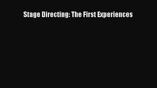 [PDF Download] Stage Directing: The First Experiences [Download] Full Ebook