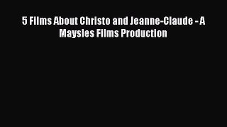 [PDF Download] 5 Films About Christo and Jeanne-Claude - A Maysles Films Production [PDF] Online