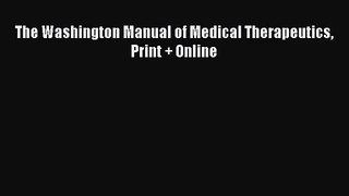 [PDF Download] The Washington Manual of Medical Therapeutics Print + Online [Download] Online