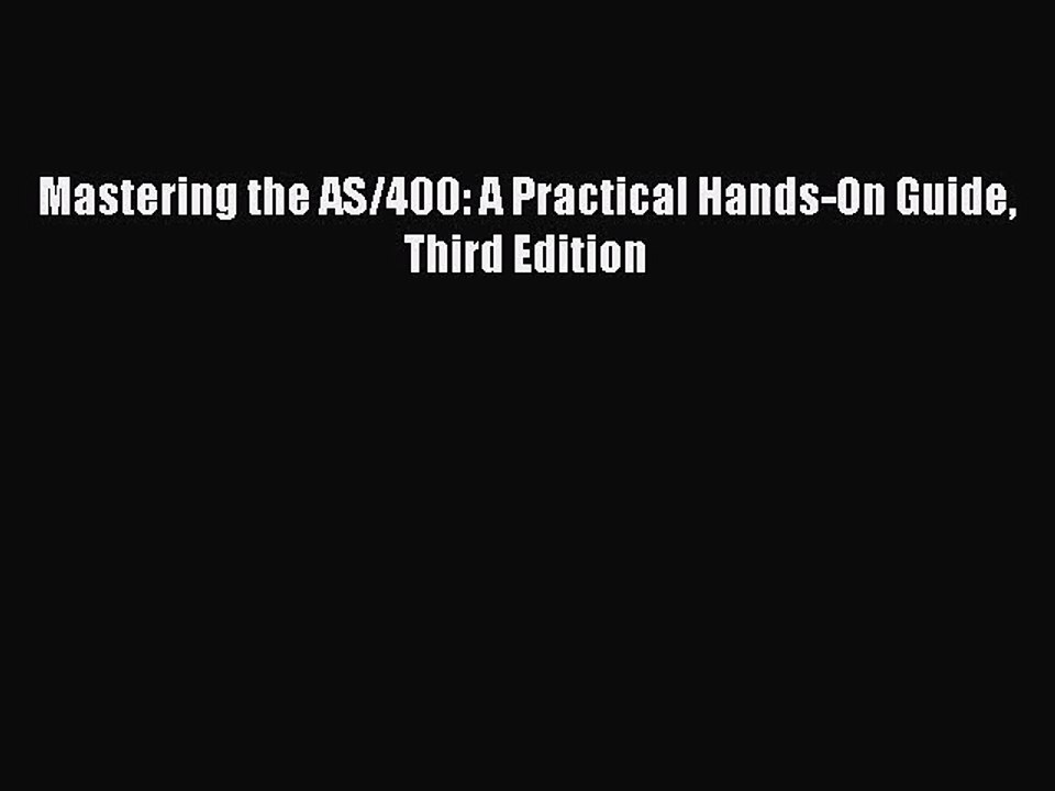 [PDF Download] Mastering the AS/400: A Practical Hands-On Guide Third Edition [PDF] Full Ebook