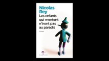 Nicolas Rey - Les enfants qui mentent n'iront pas au paradis