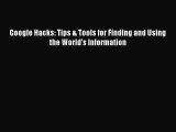 [PDF Download] Google Hacks: Tips & Tools for Finding and Using the World's Information [Read]
