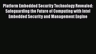 [PDF Download] Platform Embedded Security Technology Revealed: Safeguarding the Future of Computing
