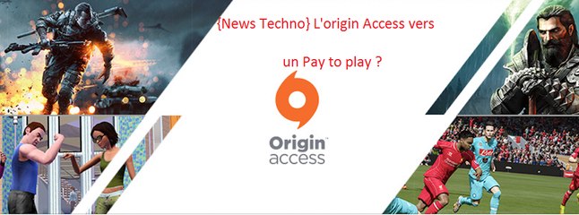 {News Techno} L'Origin Access vers un Pay to play ?