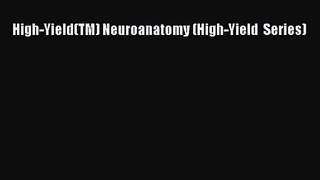 [PDF Download] High-Yield(TM) Neuroanatomy (High-Yield  Series) [PDF] Full Ebook
