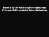 [PDF Download] Practical Tips for Publishing Scholarly Articles: Writing and Publishing in