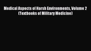 [PDF Download] Medical Aspects of Harsh Environments Volume 2 (Textbooks of Military Medicine)