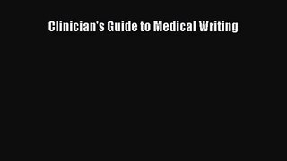 [PDF Download] Clinician's Guide to Medical Writing [PDF] Online