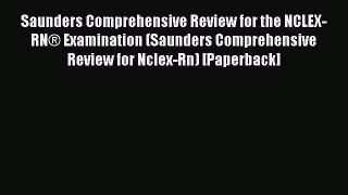 [PDF Download] Saunders Comprehensive Review for the NCLEX-RN®  Examination (Saunders Comprehensive