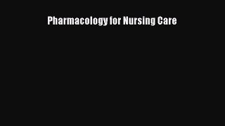[PDF Download] Pharmacology for Nursing Care [Download] Full Ebook