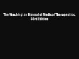[PDF Download] The Washington Manual of Medical Therapeutics 33rd Edition [PDF] Online