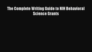 [PDF Download] The Complete Writing Guide to NIH Behavioral Science Grants [PDF] Online