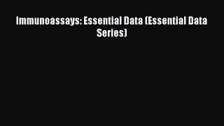 [PDF Download] Immunoassays: Essential Data (Essential Data Series) [Download] Online