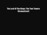 [PDF Download] The Lord Of The Rings: The Two Towers (Dramatised) [PDF] Online