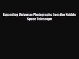 [PDF Download] Expanding Universe: Photographs from the Hubble Space Telescope [Read] Online