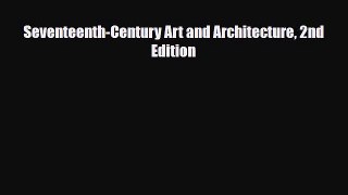[PDF Download] Seventeenth-Century Art and Architecture 2nd Edition [PDF] Full Ebook
