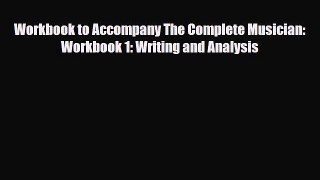 [PDF Download] Workbook to Accompany The Complete Musician: Workbook 1: Writing and Analysis