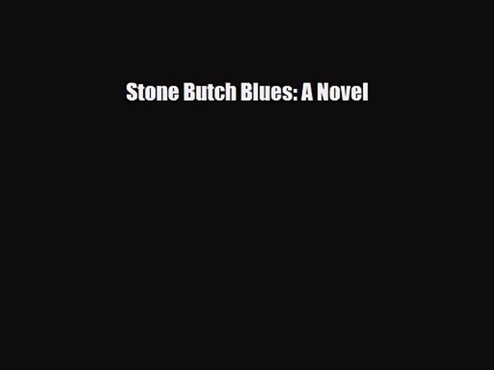 [PDF Download] Stone Butch Blues: A Novel [Download] Online