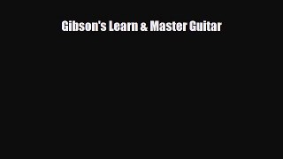 [PDF Download] Gibson's Learn & Master Guitar [Download] Online