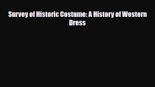 [PDF Download] Survey of Historic Costume: A History of Western Dress [Read] Online