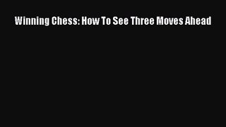 [PDF Download] Winning Chess: How To See Three Moves Ahead [PDF] Full Ebook
