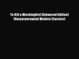 [PDF Download] To Kill a Mockingbird (Enhanced Edition) (Harperperennial Modern Classics) [Read]