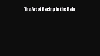 [PDF Download] The Art of Racing in the Rain [Download] Online