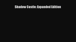 [PDF Download] Shadow Castle: Expanded Edition [PDF] Online