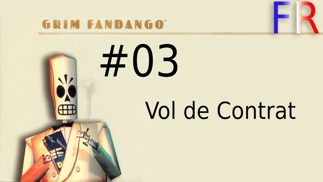Grim Fandango Remastered #03 - Vol de contrat