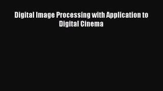 [PDF Download] Digital Image Processing with Application to Digital Cinema [Download] Full
