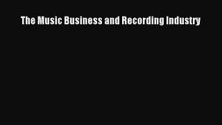 [PDF Download] The Music Business and Recording Industry [Read] Full Ebook