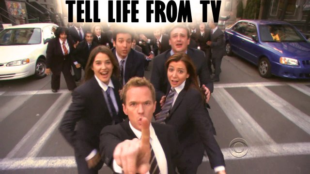 Tell Life from TV - Multifandom (HIMYM-TBBT-Community-Scrubs)