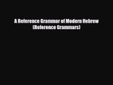 [PDF Download] A Reference Grammar of Modern Hebrew (Reference Grammars) [Download] Full Ebook