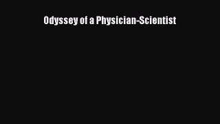 [PDF Download] Odyssey of a Physician-Scientist [PDF] Online