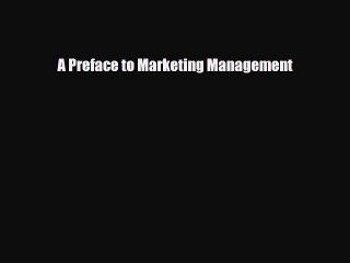 [PDF Download] A Preface to Marketing Management [PDF] Full Ebook