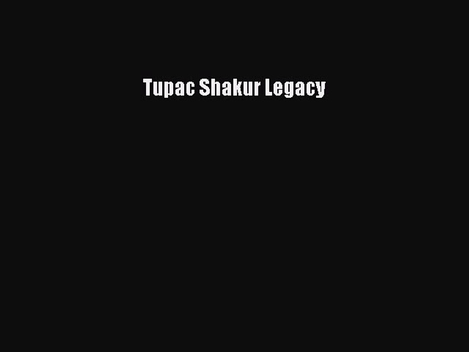 [PDF Download] Tupac Shakur Legacy [PDF] Online