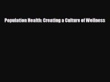 [PDF Download] Population Health: Creating a Culture of Wellness [PDF] Full Ebook