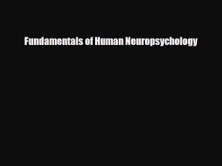 [PDF Download] Fundamentals of Human Neuropsychology [Download] Online