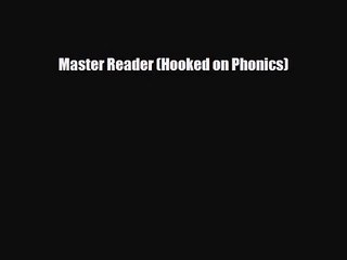 [PDF Download] Master Reader (Hooked on Phonics) [PDF] Full Ebook