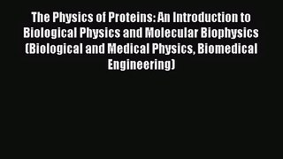 [PDF Download] The Physics of Proteins: An Introduction to Biological Physics and Molecular