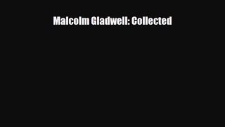 [PDF Download] Malcolm Gladwell: Collected [Read] Full Ebook